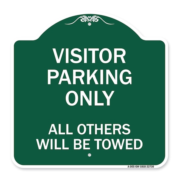 Signmission Visitor Parking All Others Will Towed, Green & White Aluminum Sign, 18" x 18", GW-1818-22730 A-DES-GW-1818-22730 - main